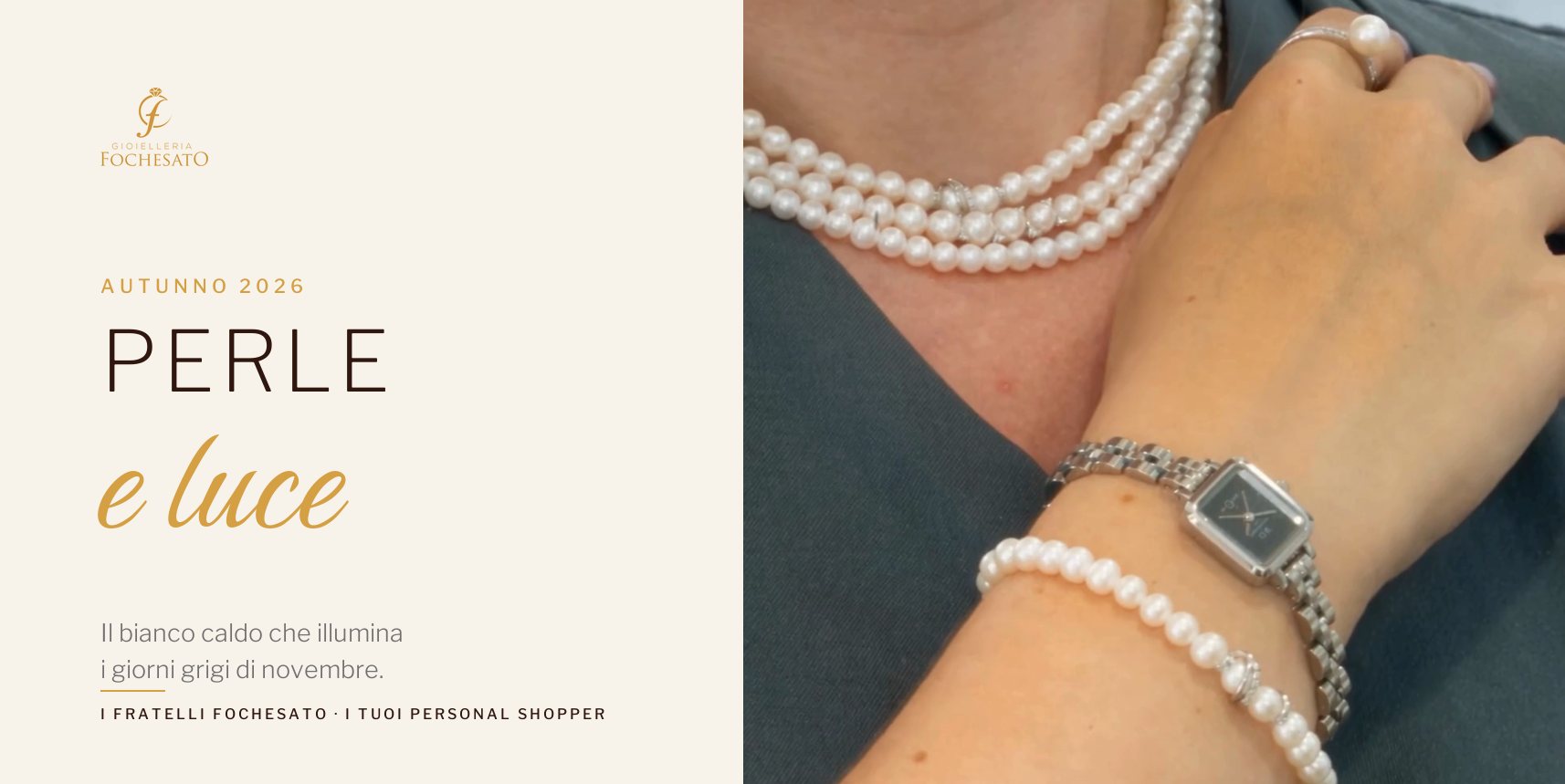 Perle e luce: gioielli e orologi Fochesato